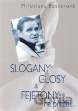 Slogany, glosy a fejetony na přežití...