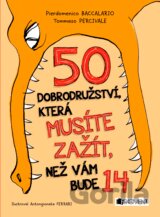 50 dobrodružství, která musíte zažít, než vám bude 14