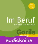 Im Beruf B1+/B2: Hörtexte zum Kursbuch