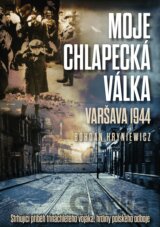 Moje chlapecká válka: Varšava 1944