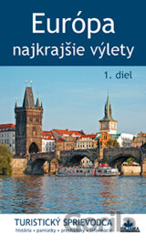 Európa – najkrajšie výlety (1. diel)