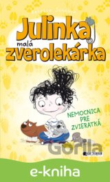 Julinka – malá zverolekárka: Nemocnica pre zvieratká