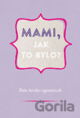 Mami, jak to bylo?