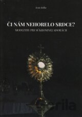 Či nám nehorelo srdce?