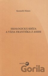Ekologická kríza a vízia Františka z Assisi