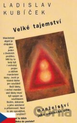 Velké tajemství - manželství jako umělecké dílo