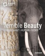 Terrible Beauty: Elephant – Human – Ivory