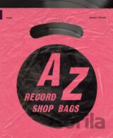 A-Z of Record Shop Bags: 1940s to 1990s