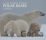 Polar Bears: A Life Under Threat