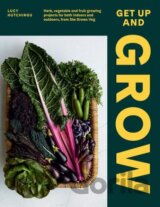 Get Up and Grow. Herb, Vegetable and Fruit Growing Projects for Both Indoors and Outdoors, from She Grows Veg