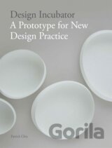 Design Incubator: A Prototype for New Design Practice