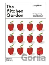 The Kitchen Garden: Sowing, growing and cooking for the garden enthusiast