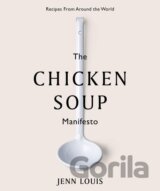 The Chicken Soup Manifesto: Recipes from around the world