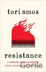 Resistance: A Songwriter’s Story of Hope, Change and Courage