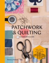 Patchwork and Quilting: A Maker's Guide