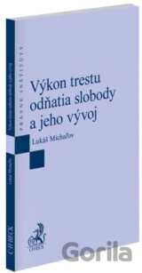 Výkon trestu odňatia slobody a jeho vývoj