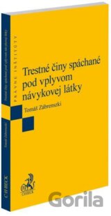 Trestné činy spáchané pod vplyvom návykovej látky