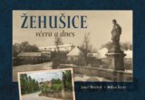 Žehušice včera a dnes