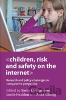 Children, Risk and Safety on the Internet : Research and Policy Challenges in Comparative Perspective