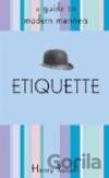 Etiquette: Henry`s Guide to Modern Manners