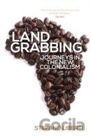 Landgrabbing: Journeys in the New Colonialism