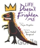 Life Doesn´t Frighten Me