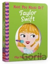Have You Heard Of?: Taylor Swift: Flip Flap, Turn and Play!