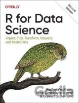 R for Data Science: Import, Tidy, Transform, Visualize, and Model Data