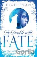 The Trouble With Fate