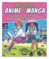 A Kid´s Guide to Anime & Manga: Exploring the History of Japanese Animation and Comics