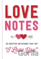 Love Notes: 30 Creative Notecards That Say `` I Love You