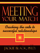 Meeting Your Match: Cracking the Code to Successful Relationships