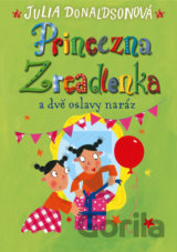 Princezna Zrcadlenka a dvě oslavy naráz