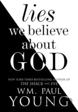 Lies We Believe About God