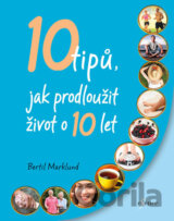 10 tipů, jak prodloužit život o 10 let
