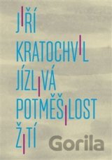 Jízlivá potměšilost žití