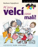 Ať jsou velcí zase malí!