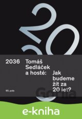 2036 Tomáš Sedláček a hosté: Jak budeme žít za 20 let?