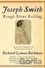 Joseph Smith: Rough Stone Rolling