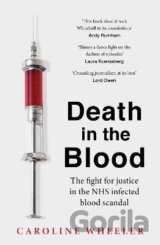 Death in the Blood: the most shocking scandal in NHS history from the journalist who has followed the story for over two decades