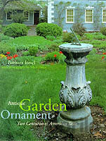 Antique Garden Ornament: Two Centuries of American Taste