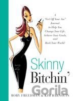 Skinny Bitchin`