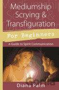 Mediumship Scrying and Transfiguration