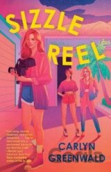 Sizzle Reel: A Novel