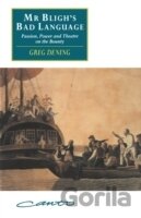 Mr Bligh s Bad Language : Passion, Power and Theatre on the Bounty