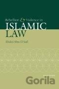 Rebellion and Violence in Islamic Law