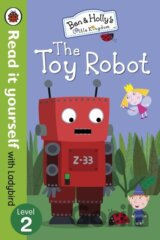 Ben and Holly`s Little Kingdom: The Toy Robot - Read It Yourself with Ladybird: Level 2