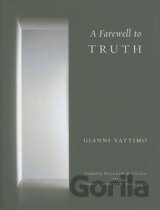 Vattimo, G: Farewell to Truth