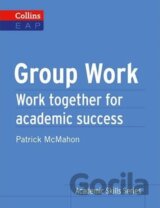 Group Work: Work Together for Academic Success (Collins English for Academic Purposes)
