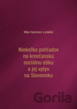 Niekoľko pohľadov na kresťanskú sociálnu etiku a jej vplyv na Slovensku